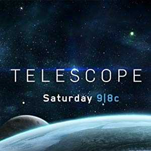 Telescope - TV Series