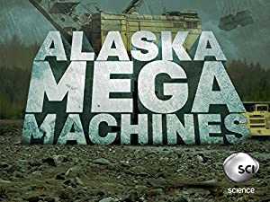 Alaska Mega Machines - vudu