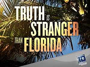 Truth is Stranger than Florida - TV Series