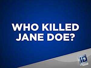 Who Killed Jane Doe? - TV Series