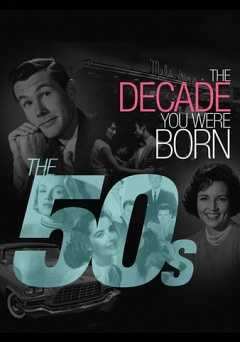 The Decade You Were Born - The 1950