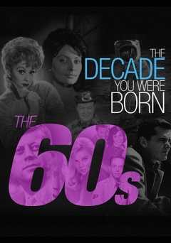 The Decade You Were Born - The 1960