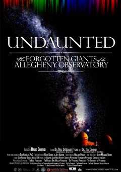Undaunted: The Forgotten Giants of the Allegheny Observatory - Movie