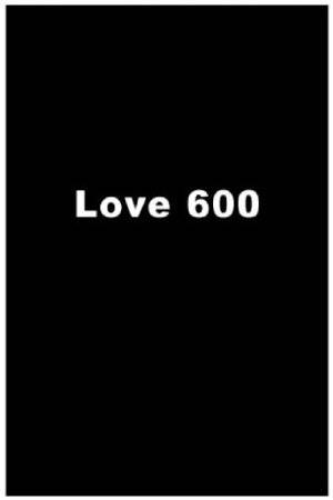 Love 600 - Movie