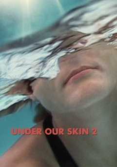 Under Our Skin 2: Emergence - Movie