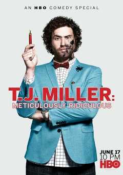 T.J. Miller: Meticulously Ridiculous - Movie
