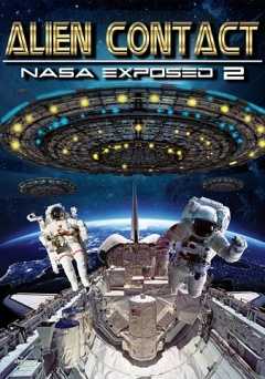 Alien Contact: NASA Exposed 2 - Movie