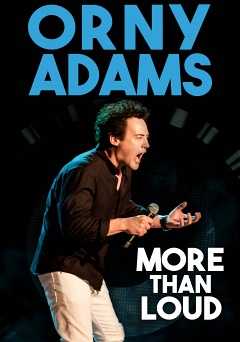 Orny Adams: More Than Loud - showtime