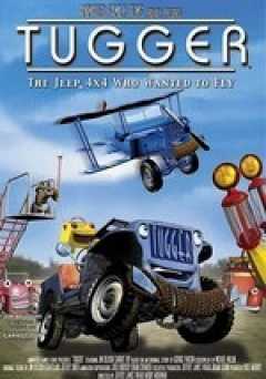 Tugger: The Jeep 4x4 Who Wanted to Fly - Movie