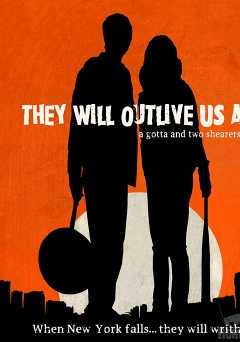 They Will Outlive Us All - Movie