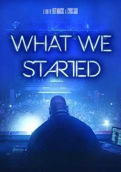 What We Started - Movie