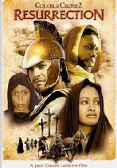 Color of the Cross 2: Resurrection - Movie