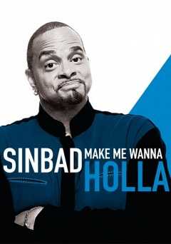 Sinbad: Make Me Wanna Holla - Movie