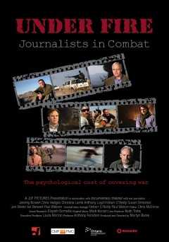 Under Fire: Journalists in Combat - Movie