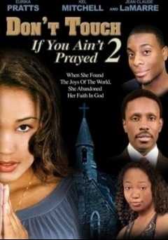 Dont Touch If You Aint Prayed 2 - Movie