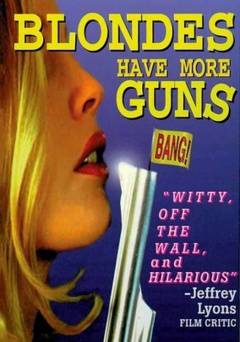 Blondes Have More Guns - Movie