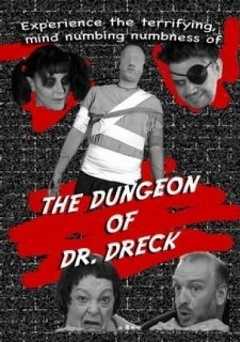 The Dungeon of Dr. Dreck - Movie