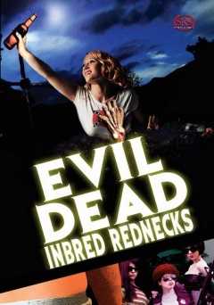 Evil Dead Inbred Rednecks - Movie