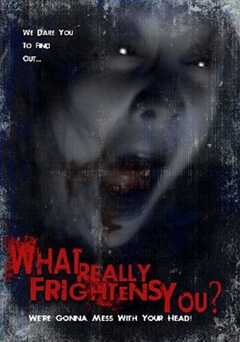 What Really Frightens You? - Movie