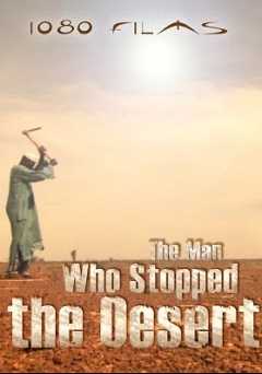 The Man Who Stopped the Desert - Movie