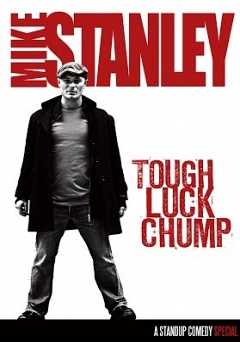 Mike Stanley: Tough Luck Chump - amazon prime