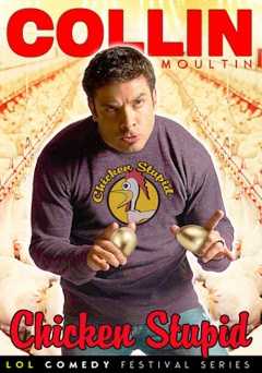 Collin Moulton: Chicken Stupid - Movie