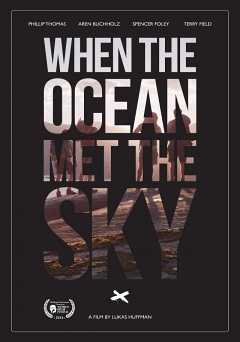 When the Ocean Met the Sky - Movie