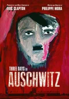 Three Days in Auschwitz - Movie
