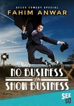Fahim Anwar: Theres No Business Like Show Business - Movie