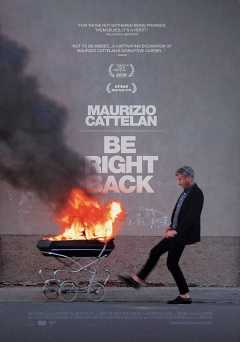 Maurizio Cattelan: Be Right Back - Movie