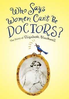 Who Says Women Cant Be Doctors? The Story of Elizabeth Blackwell - amazon prime
