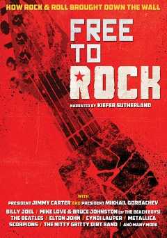 Free To Rock: How Rock & Roll Brought Down the Wall - Movie