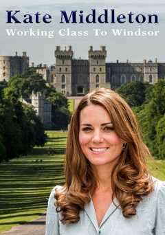 Kate Middleton: Working Class to Windsor - amazon prime