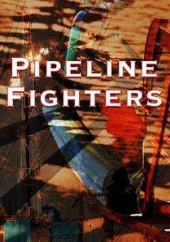 Pipeline Fighters - amazon prime
