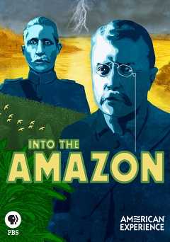 American Experience: Into the Amazon - Movie
