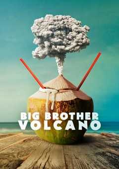 Big Brother Volcano - Movie