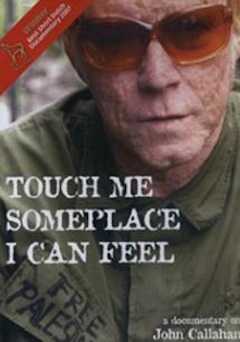 Touch Me Someplace I Can Feel - Movie