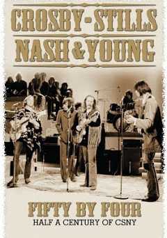 Crosby, Stills, Nash & Young - Fifty By Four - Movie