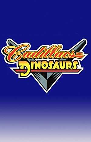 Cadillacs and Dinosaurs - TV Series