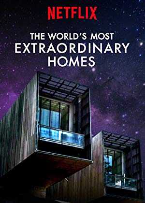 The Worlds Most Extraordinary Homes - netflix