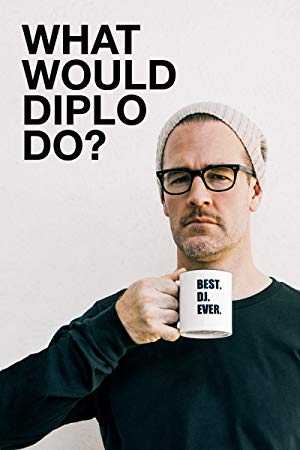 What Would Diplo Do? - TV Series