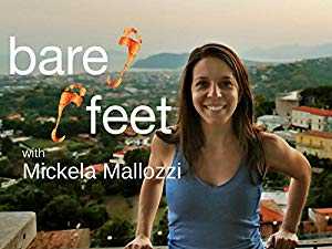 Bare Feet With Mickela Mallozzi - amazon prime