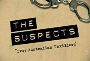 The Suspects: True Australian Thrillers - TV Series