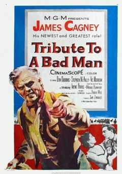 Tribute to a Bad Man - Movie