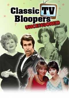 Classic TV Bloopers: Uncensored - amazon prime