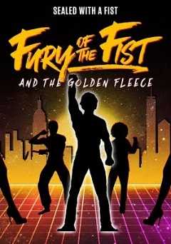 Fury of the Fist and the Golden Fleece - Movie