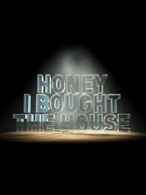 Honey, I Bought the House - TV Series