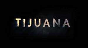 Tijuana - TV Series