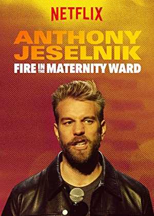 Anthony Jeselnik: Fire in the Maternity Ward - netflix