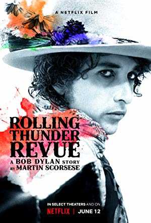 Rolling Thunder Revue: A Bob Dylan Story by Martin Scorsese - netflix
